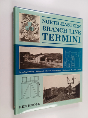 K. Hoole : North-Eastern Branch Line Termini