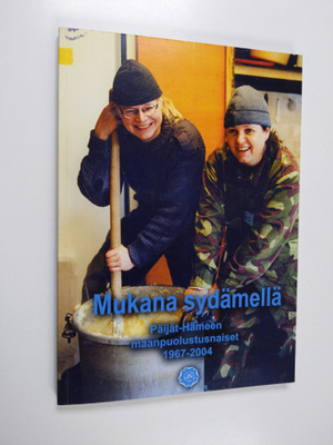 Laura Visapää : Mukana sydämellä : Päijät-Hämeen maanpuol...