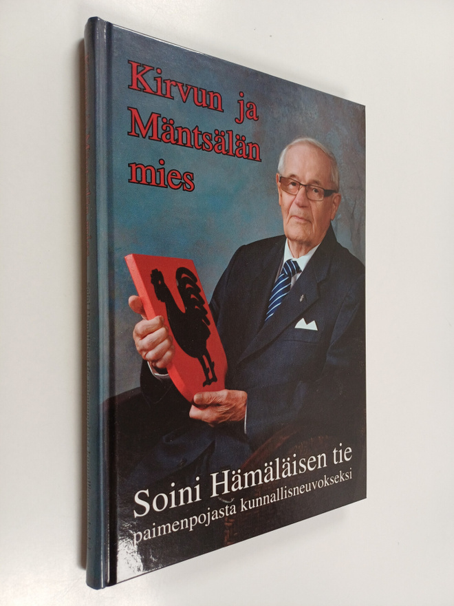 Soini Hämäläinen : Kirvun ja Mäntsälän mies : Soini Hämäl...