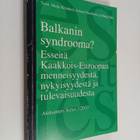 Maija ym. (toim.) Könönen : Balkanin syndrooma : esseitä ... - pikkukuva 1