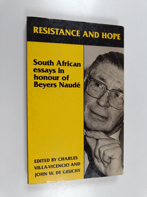 Charles Villa-Vicencio ym. : Resistance and Hope - South ...