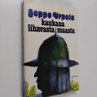 Seppo Urpela : Kaukana lihavasta maasta - pikkukuva 1