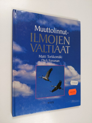 Matti Torkkomäki : Muuttolinnut - ilmojen valtiaat