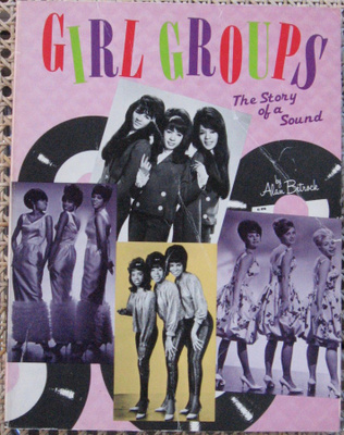 Alan Betrock: Girl Groups -The Story of a Sound. 176 s.