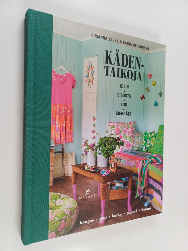 Susanna Zacke : Kädentaikoja : ideoi, sisusta, luo, kierrätä