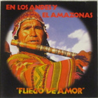 Fuego De Amor • En Los Andesy El Amazonas CD - pikkukuva 1