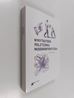 Mia Muurimäki : Nykytaiteen politiikka museokontekstissa ...