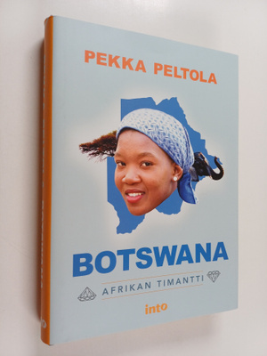 Pekka Peltola : Botswana : Afrikan timantti