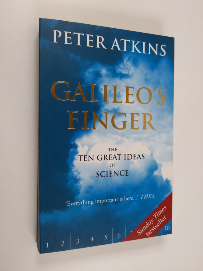 Peter Atkins : Galileo's finger : the ten great ideas of ...
