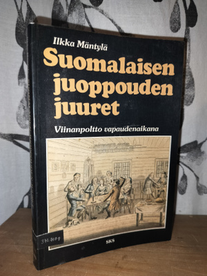 Suomalaisen juoppouden juuret - viinanpoltto vapaudenaikana