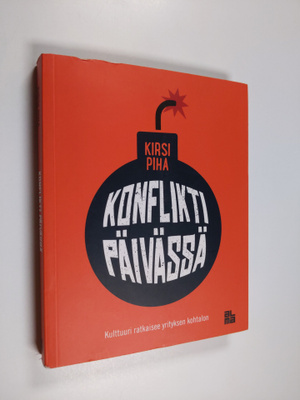 Kirsi Piha : Konflikti päivässä : kulttuuri ratkaisee yri...