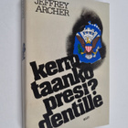 Jeffrey Archer : Kerrotaanko presidentille - pikkukuva 1