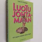 Lois P. Frankel : Luotu johtamaan : 99 tapaa naisen ottaa... - pikkukuva 1
