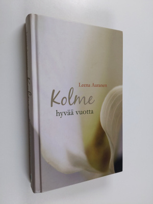 Leena Auranen : Kolme hyvää vuotta