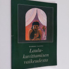 Markku Tanttu : Laulukuvittamisen vaikeudesta - pikkukuva 1