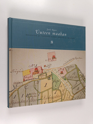 Saulo Kepsu : Uuteen maahan : Helsingin ja Vantaan vanha ...