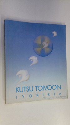 Mikko (toim.) Malkavaara : Kutsu toivoon : työkirja