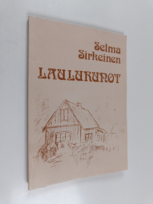 Selma Sirkeinen : Laulurunot