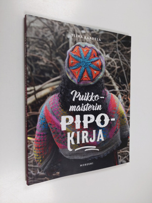 Tiina Kaarela : Puikkomaisterin pipokirja