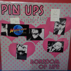 Pin Ups - Boredom Of Life M-/EX+ 12" MAXI - pikkukuva 1
