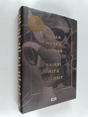 Helen Monks Takhar : Kaikki mitä halusit (ennakkokappale)