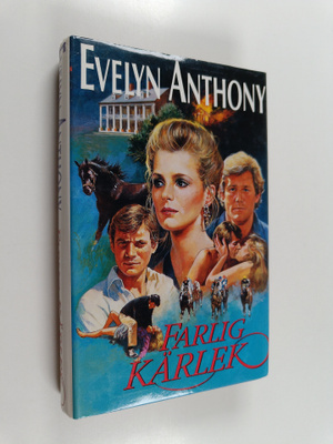 Evelyn Anthony : Farlig kärlek