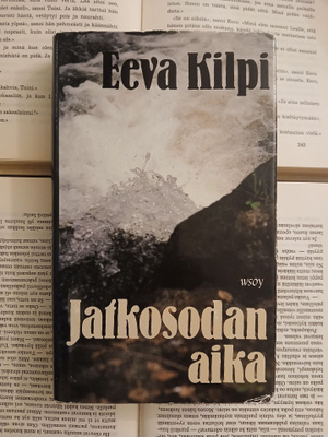 Eeva Kilpi - Jatkosodan aika (sid.)