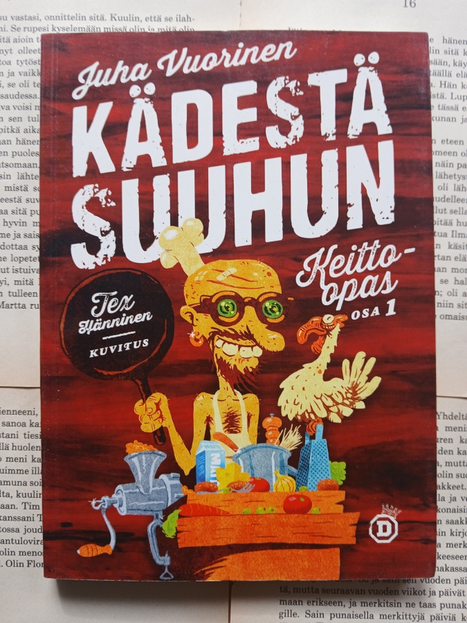 Juha Vuorinen - Kädestä suuhun • keitto-opas osa 1 (nid.)