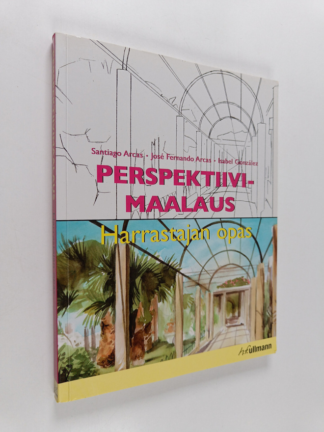 Santiago Arcas : Perspektiivimaalaus : harrastajan opas