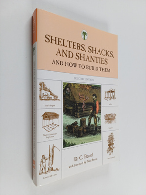 D. Beard : Shelters, Shacks, and Shanties : And How To Bu...