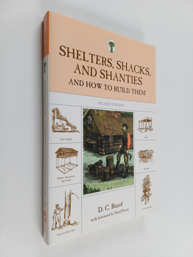 D. Beard : Shelters, Shacks, and Shanties : And How To Bu...