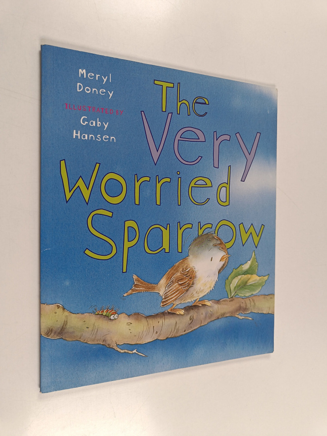 Meryl Doney ym. : The Very Worried Sparrow