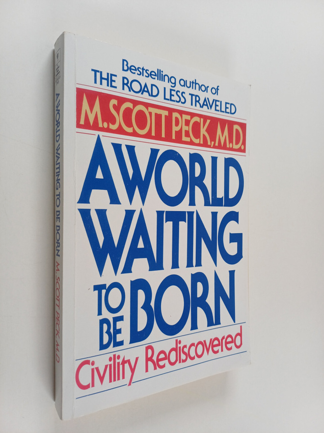 M. Scott Peck : A World Waiting to Be Born - Civility Red...