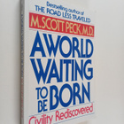 M. Scott Peck : A World Waiting to Be Born - Civility Red... - pikkukuva 1