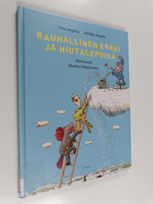 Sinikka Nopola ym. : Rauhallinen Erkki ja hiutalepoika