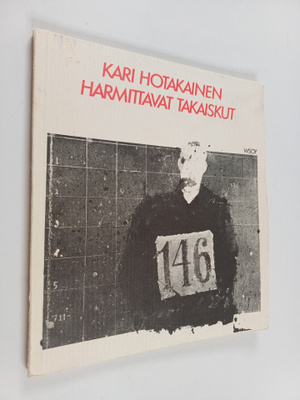 Kari Hotakainen : Harmittavat takaiskut : runoja