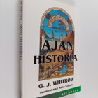 G. J. Whitrow : Ajan historia : ajankäsitykset esihistori... - pikkukuva 1