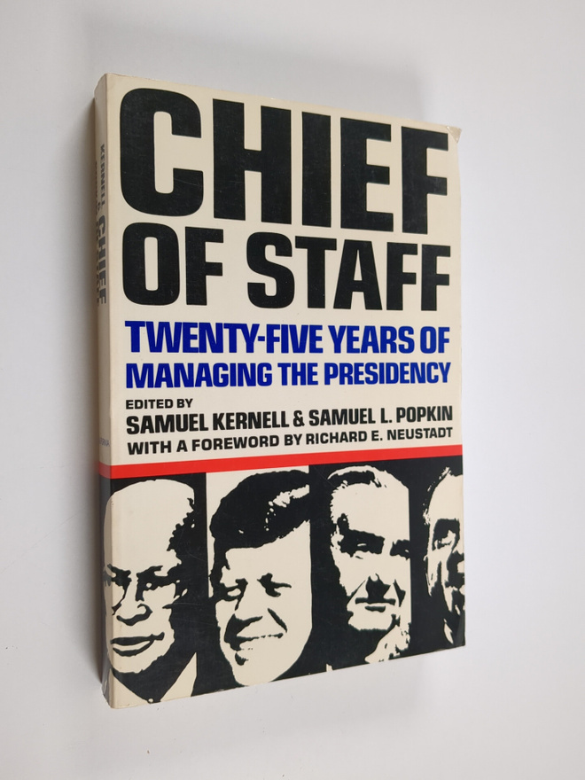 Samuel Kernell ym. : Chief of Staff - Twenty-Five Years o...