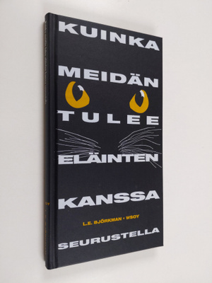 L. E. Björkman : Kuinka meidän tulee eläinten kanssa seur...