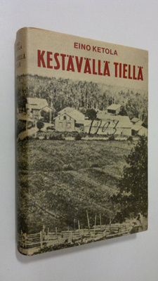 Eino Ketola : Kestävällä tiellä : Nummelan työväenyhdisty...