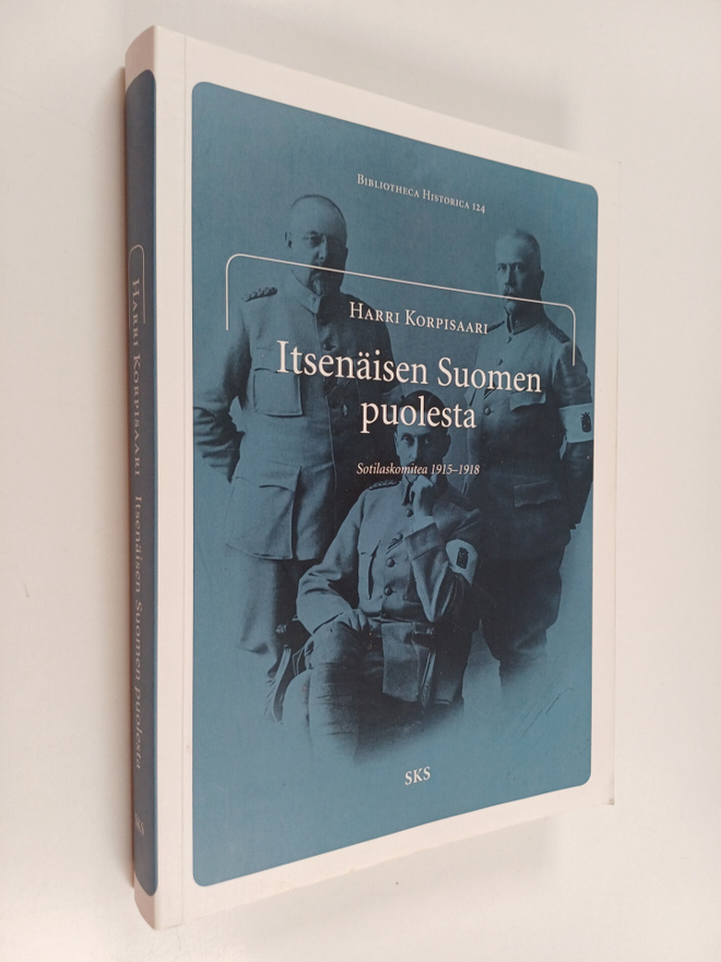 Harri Korpisaari : Itsenäisen Suomen puolesta : Sotilasko...