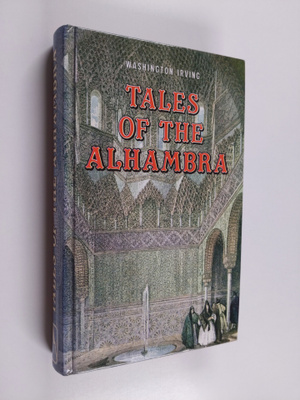 Washington Irving : Tales of the Alhambra