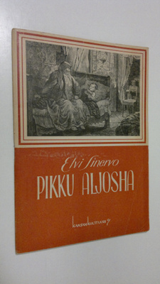 Elvi Sinervo : Pikku Aljosha : Maksim Gorkin lapsuudenmui...