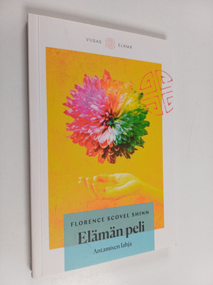 Florence Scovel Shinn : Elämän peli : antamisen lahja