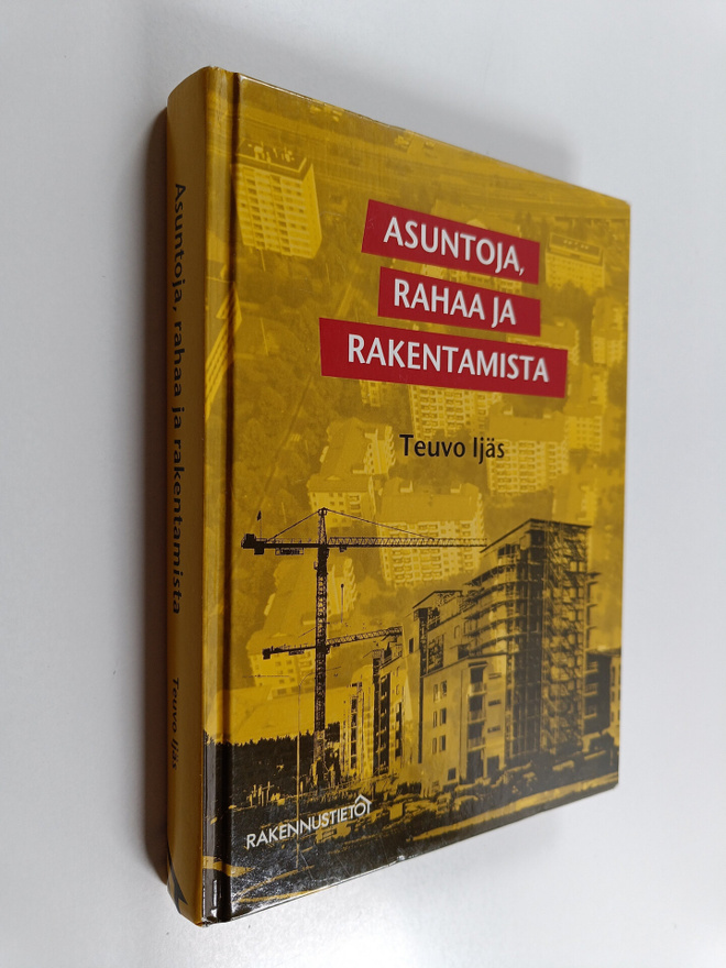 Teuvo Ijäs : Asuntoja, rahaa ja rakentamista (signeerattu)