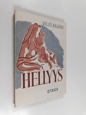 Viljo Kajava : Hellyys : runoja