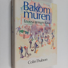 Colin Thubron : Bakom muren : en resa genom Kina - pikkukuva 1