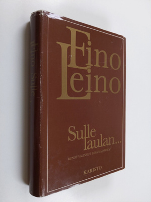 Eino Leino : Sulle laulan : valikoima Eino Leinon runoja