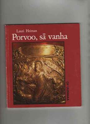 Heiman, Lauri: Porvoo, sä vanha, Uusimaa 1979, nid, kuv, K3