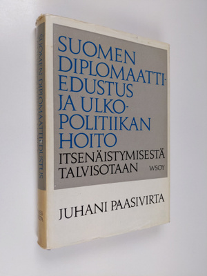 Juhani Paasivirta : Suomen diplomaattiedustus ja ulkopoli...
